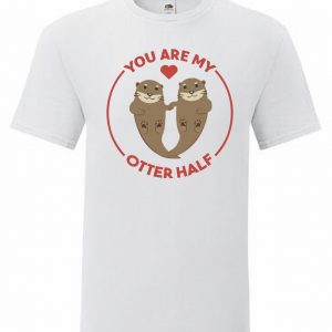 You are my Otter Half T-shirt