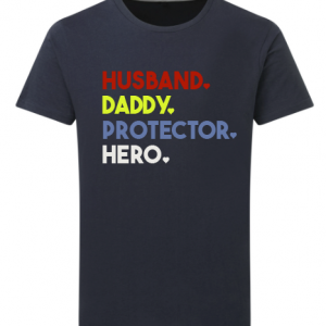 Husband, Daddy,  Protector , Hero T-shirt